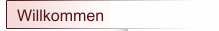 Willkommen